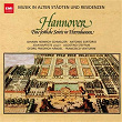 Musik in alten Städten & Residenzen: Hannover | Edward H Tarr