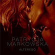 Alter Ego (Single Version) | Patrycja Markowska