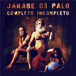 Completo, Incompleto | Jarabe De Palo