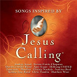 Jesus Calling: Songs Inspired By | Matthew West