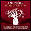 He Will Have His Way - The Songs Of Tim & Neil Finn | Oh Mercy