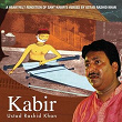 Kabir | Ustad Rashid Khan