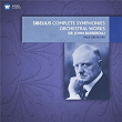 Sibelius: The Complete Symphonies, tone poems | Sir John Barbirolli