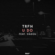 U Do (feat. Siadou) | Trfn