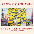 Lagos Paris London | Yannis & The Yaw