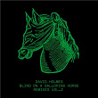 Blind On A Galloping Horse Remixes, Vol. 2 | David Holmes