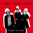 Ready to Fall | Lonely Drifter Karen