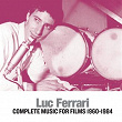 Complete Music For Films 1960-1984 | Luc Ferrari