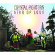 Star of Love | Crystal Fighters