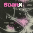Random Access EP | Scan X