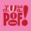 Poof! | Lupe