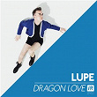 Dragon Love | Lupe