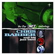 The Pye Jazz Anthology: Chris Barber and His Jazz Band | Chris Barber