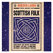Border Lands: The Best of Scottish Folk | Silly Wizard