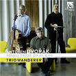 Dvorák: Piano Trios Op. 65 & 90 | Wanderer Trio