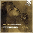 Bruckner: Symphony No. 5 | Philippe Herreweghe