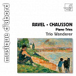 Ravel & Chausson: Piano Trios | Wanderer Trio