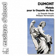 Dumont: Grands Motets | Philippe Herreweghe