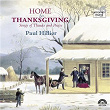 Home to Thanksgiving: Songs of Thanks and Praise | Paul Hillier
