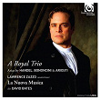 A Royal Trio: Arias by Handel, Bononcini & Ariosti | Lawrence Zazzo