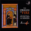 The Origin of Fire: Music and Visions of Hildegard von Bingen | Anonymous 4