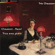 Chausson & Ravel: Trios avec Piano | Trio Chausson