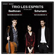 Beethoven & Schumann: Trios | Trio Les Esprits