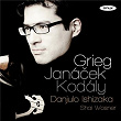 Grieg, Janacek & Kodaly | Danjulo Ishizaka