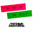 The Age of the Bully | Customs