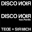 DISCO NOIR | Tede, Sir Mich, Planbe