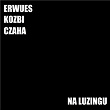 Na luzingu | Erwues, Kozbi, Czaha