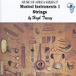 Musical Instruments 1. Strings | Divers Recorded By Hugh Tracey