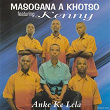 Anke Ke Lela (feat. Kenny) | Masogana A Khotso