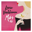 Miks ei | Laura Voutilainen