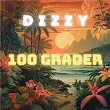 100 GRADER | Dizzy