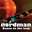 Dance To The Loop | Nordman