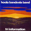 Fri information | Hoola Bandoola Band