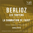 Berlioz: Les Troyens, La Damnation De Faust | Georges Prêtre, Orchestra Sinfonica Di Roma Della Rai