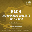 Bach: Brandenburg Concerto No. 1 & No. 3 | Herbert Von Karajan, Berliner Philharmoniker
