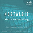 Nostalgie | Alexis Weissenberg