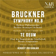 Bruckner: Symphony No.8, Te Deum per soli, coro e orchestra | Herbert Von Karajan