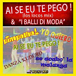Ai Se Eu Te Pego & I Balli di Moda (Los Locos Mix) | Los Locos