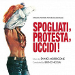 Spogliati, Protesta, Uccidi (Original Motion Picture Soundtrack) | Ennio Morricone