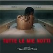 Tutte Le Mie Notti (Original Motion Picture Soundtrack) | Yakamoto Kotzuga