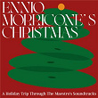 Ennio Morricone's Christmas: A Holiday Trip Through The Maestro's Soundtracks | Ennio Morricone