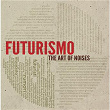 Futurismo - The Art of Noises | Samoo Ray