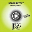 Waiting for Love | Urban Effect