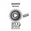 My House | Equinox