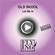 Let Me In | Old Skool