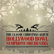 The Classic Christmas Album (Remastered) | The Hollywood Bowl Symphony Orchestra